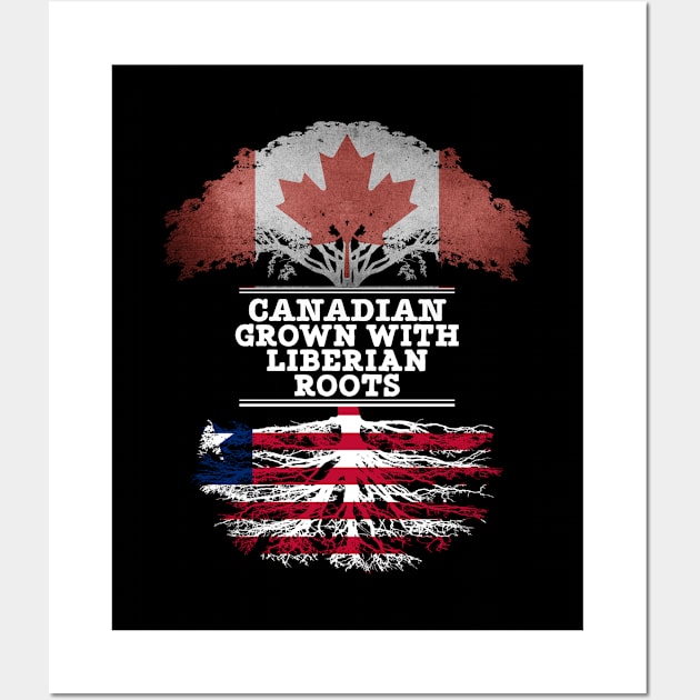 Canadian Grown With Liberian Roots - Gift for Liberian With Roots From Liberia Wall Art by Country Flags